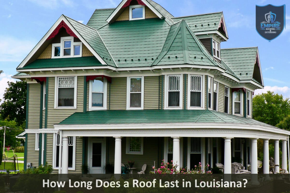 How Long Does A Roof Last in Louisiana?