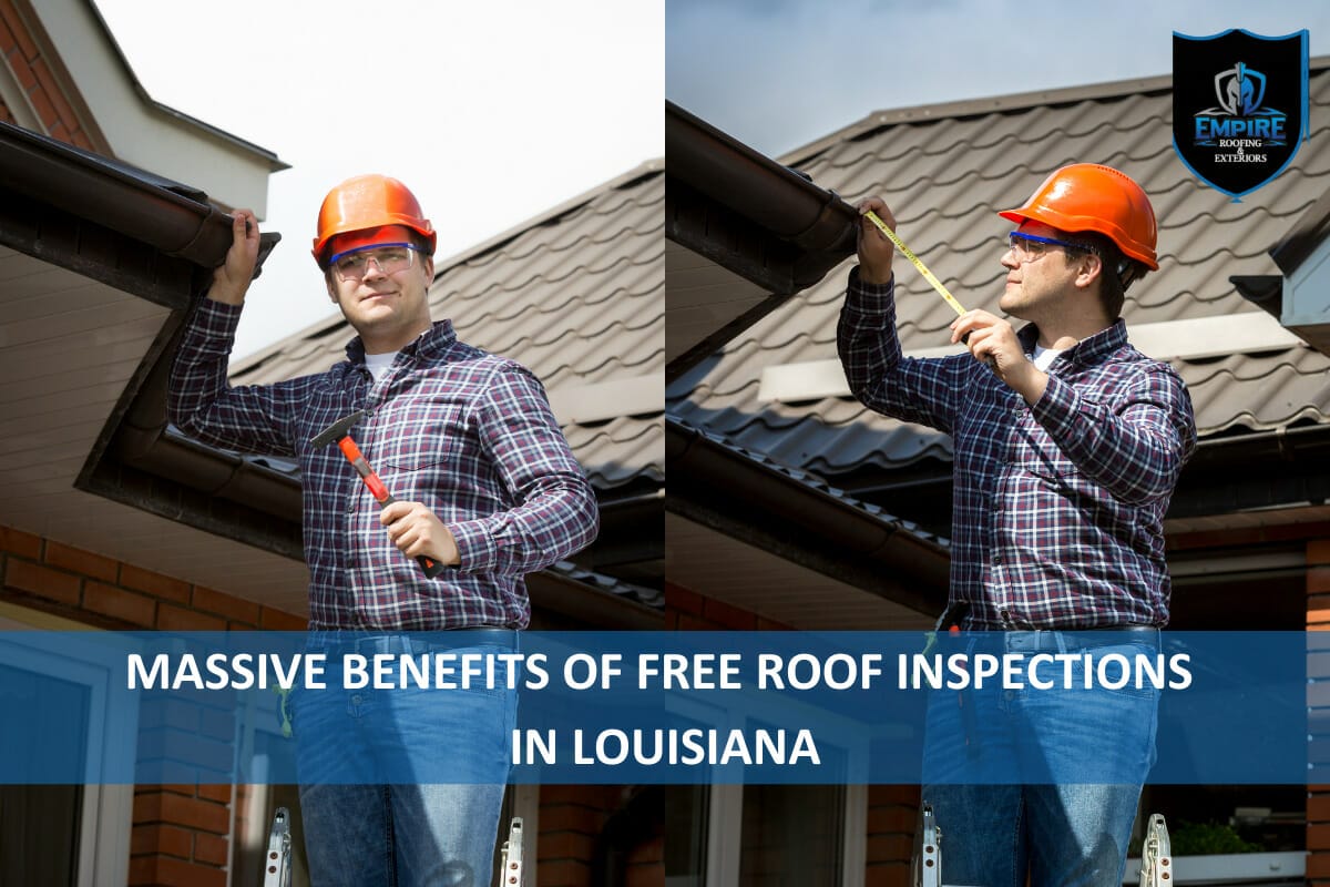 3 Massive Benefits of Free Roof Inspections In Louisiana