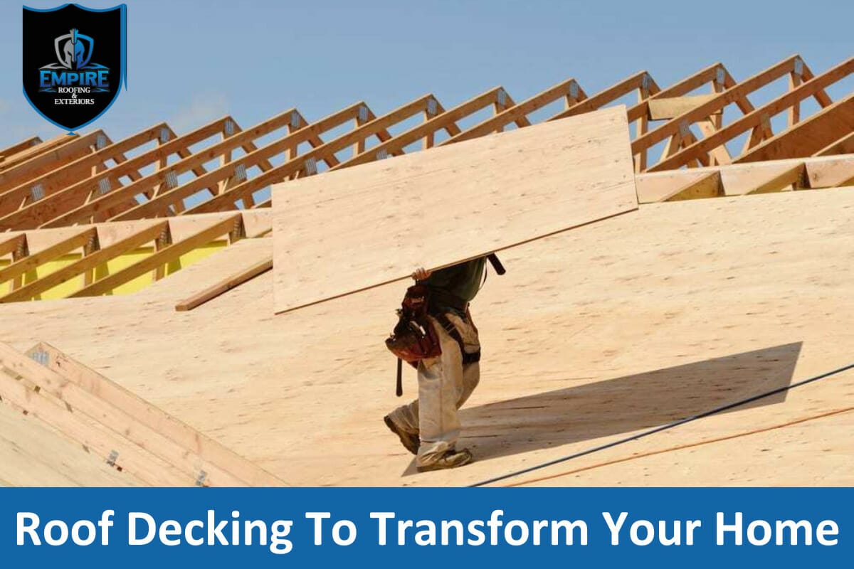 5 Types Of Roof Decking To Transform Your Home