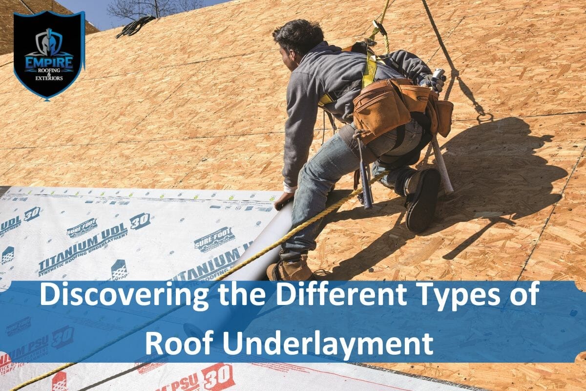 From Felt to Synthetic: Discovering the Different Types of Roof Underlayment 