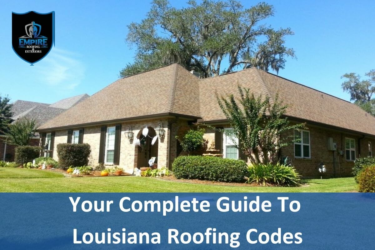 Staying Compliant: Your Complete Guide To Louisiana Roofing Codes