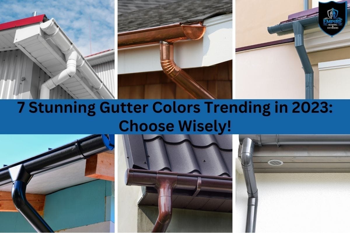 7 Stunning Gutter Colors Trending in 2023: Choose Wisely!